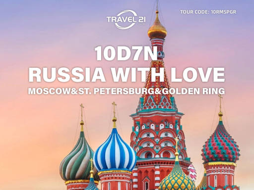 10D7N RUSSIA WITH LOVE MOSCOW ST. PETERSBURG GOLDEN RING