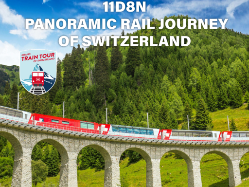 11D8N PANORAMIC RAIL JOURNEY OF SWITZERLAND